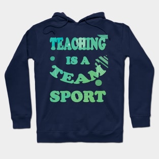 Teaching is a team sport Hoodie